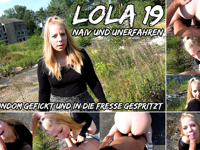 Download: Andy-Star - LOLA (19) Naiv und unerfahren OHNE KONDOM GEFICKT UND IN DIE FRESSE GESPRITZT !