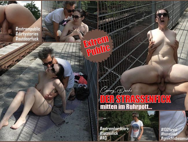 Download: ConnyDachs - EXTREM PUBLIC - DER STRASSENFICK MITTEN IM RUHRPOTT