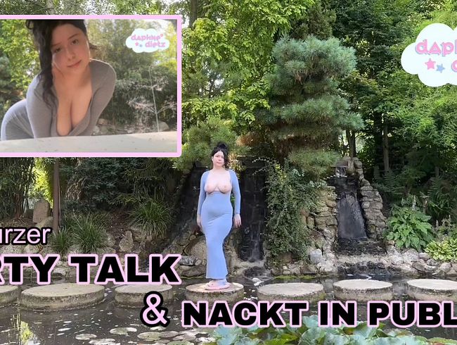 Download: DaphneDietz - DIRTY TALK und NACKHEIT in GUT BESUCHTEM BOTANISCHEN GARTEN!!! (PUBLIC & DIRTY TALK)