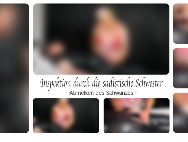 Download: DirtyLord666 - Inspektion durch die sadistische Schwester - Abmelken des Schwanzes
