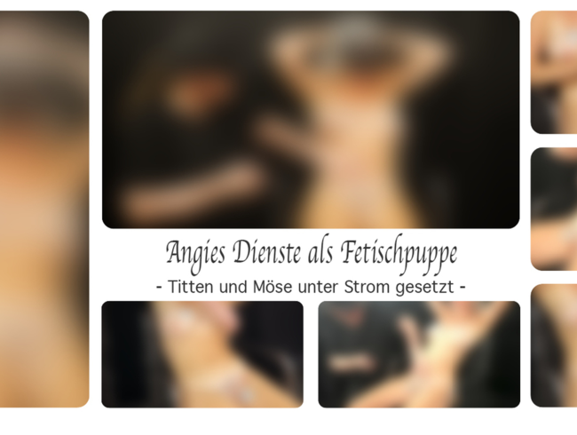 Download: DirtyLord666 - Angies Dienste als Fetischpuppe - Titten und Möse unter Strom gesetzt -