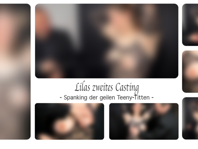 Download: DirtyLord666 - Lilas zweites Casting - Spanking der geilen Teeny-Titten