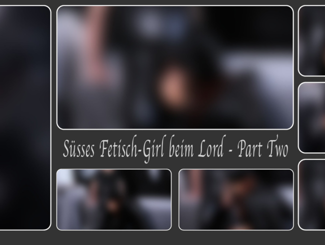 Download: DirtyLord666 - Süsses Fetisch-Girl beim Lord – Part Two