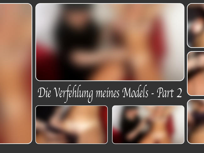 Download: DirtyLord666 - Die Verfehlung meines Models - Part 2