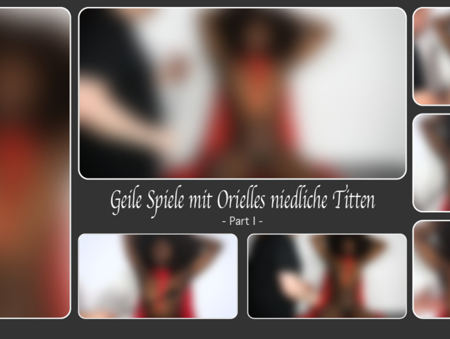 Download: DirtyLord666 - Geile Spiele mit Orielles niedliche Titten - Part 1