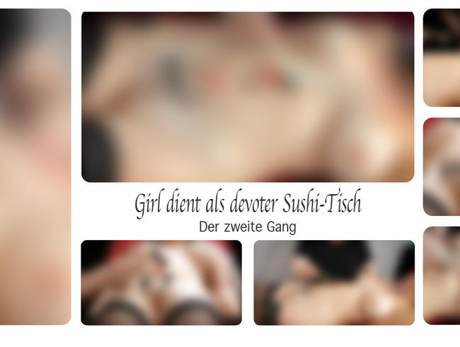 Download: DirtyLord666 - Girl dient als devoter Sushi-Tisch – der zweite Gang