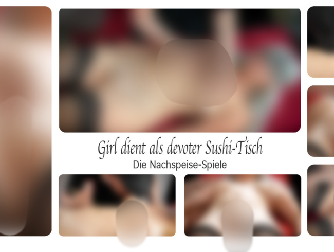 Download: DirtyLord666 - Girl dient als devoter Sushi-Tisch - Die Nachspeise-Spiele