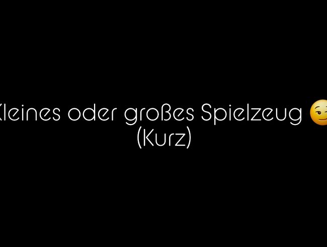 Download: JessyJess - Kleines oder großes Spielzeug ;) (kurz)