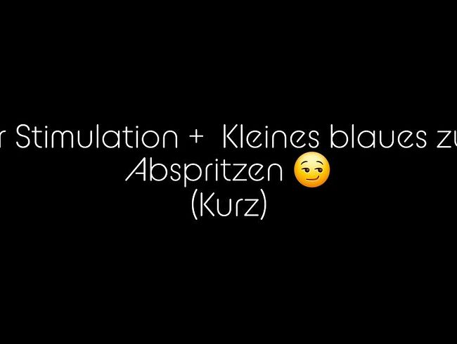 Download: JessyJess - 3er Stimulation + kleines blaues zum Abspritzen (kurz)