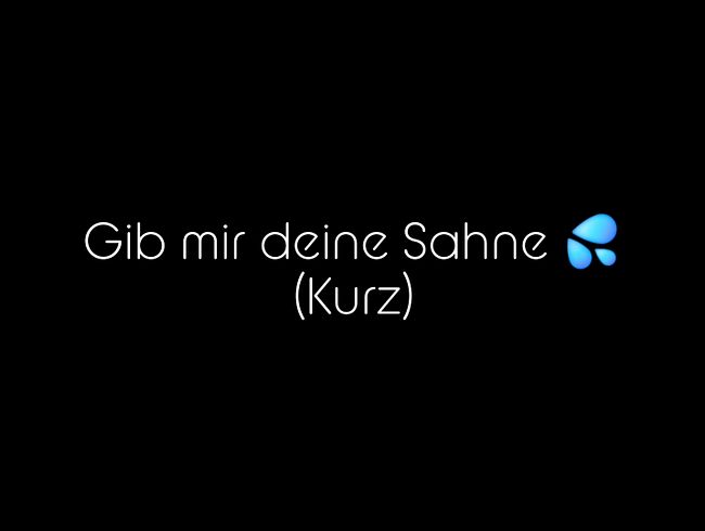 Download: JessyJess - Gib mir deine Sahne ;) (kurz)