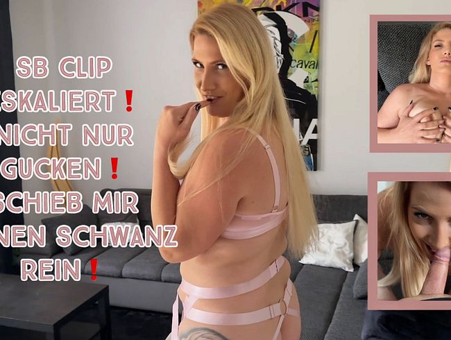 Download: Julia-Winter - SB Clip eskaliert! Nicht nur gucken! Schieb mir deinen Schwanz rein!