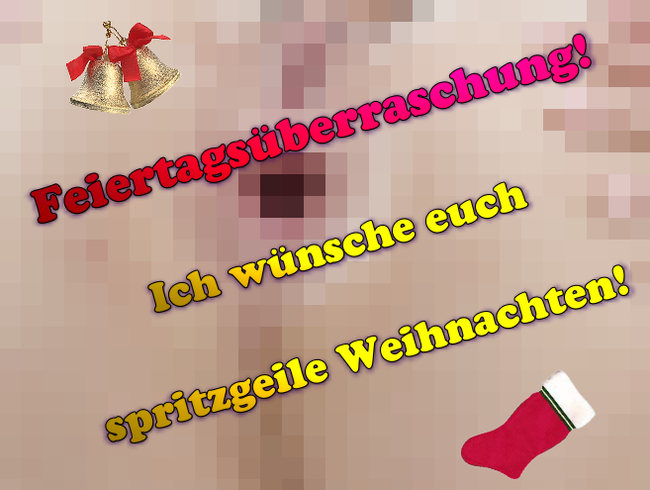 Download: KatyFox - Feiertagsüberraschung!!! Ich wünsche euch spritzgeile Weihnachten!