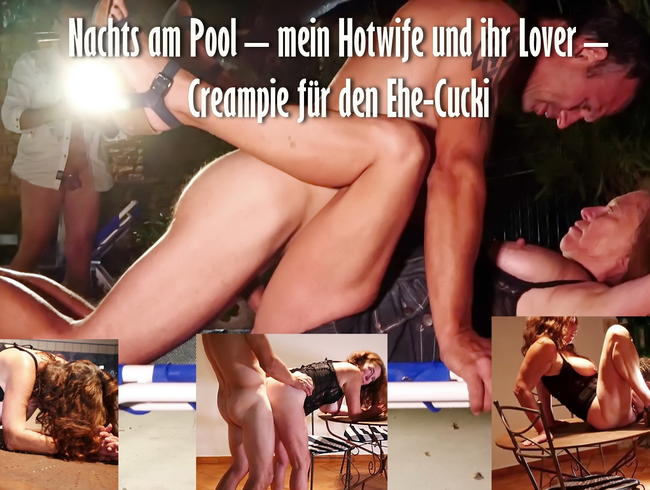 Download: Lady-of-Joy666 - Nachts am Pool – mein Hotwife und ihr Lover – Creampie für den Ehe-Cucki