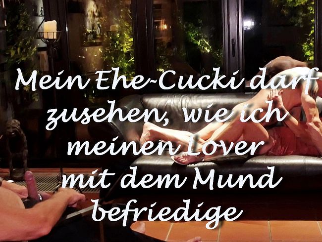 Download: Lady-of-Joy666 - Mein Ehe-Cucki darf zusehen, wie meinen Lover mit dem Mund befriedige