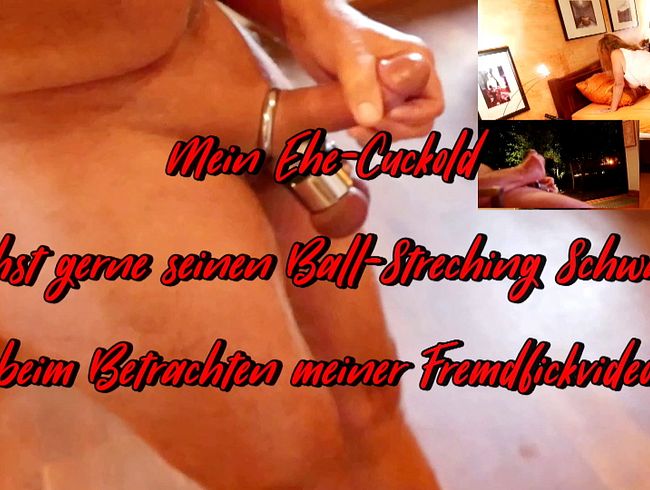 Download: Lady-of-Joy666 - Mein Ehe-Cuckold wichst gerne seine Ball-Streching Schwanz beim Betrachten meiner Fremdfickvideos