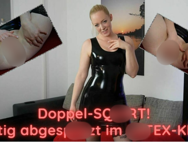 Download: Lea_Kirsch - Doppel-SQUIRT heftig abgespritzt im LATEX-Kleid!!!