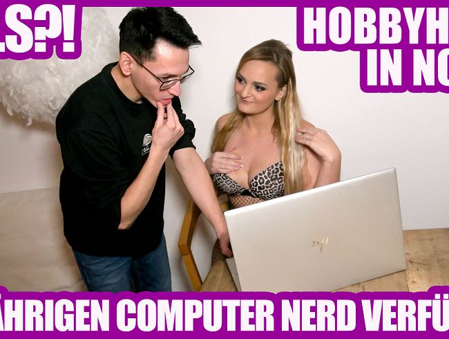 Download: LinaMila - HOBBYHURE IN NOT?! 18-JÄHRIGEN COMPUTER NERD VERFÜHRT!