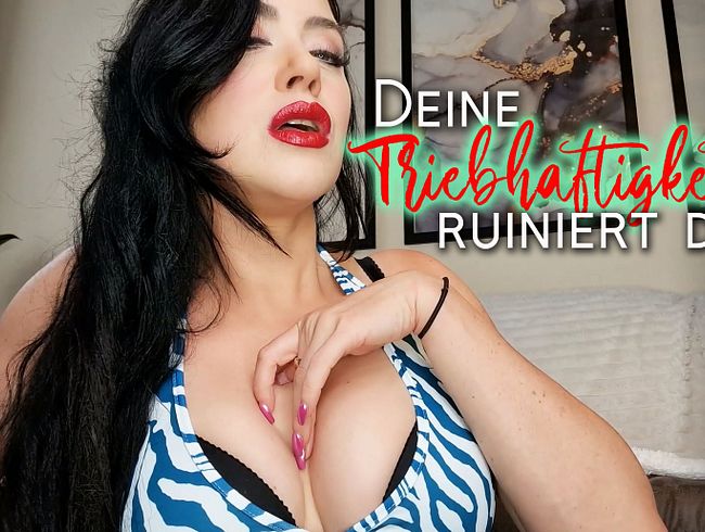 Download: MadameSvea - Deine Triebhaftigkeit ruiniert dich