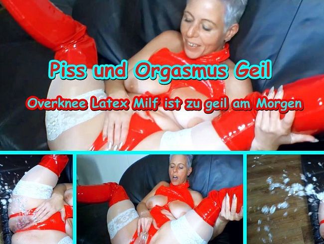 Download: MelissaDeluxe - Overknee Latex Milf ist Piss und Orgasmus geil!