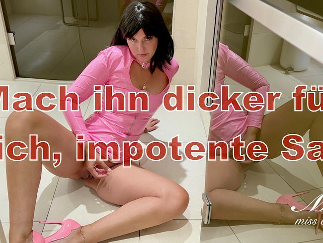 Download: Miss-Doertie - Mach ihn dicker für mich, impotente Sau!