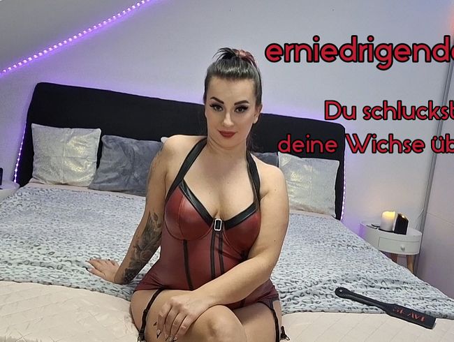 Download: MissKing - erniedrigende CEI - du schluckst deine Wichse überall wo ich es will