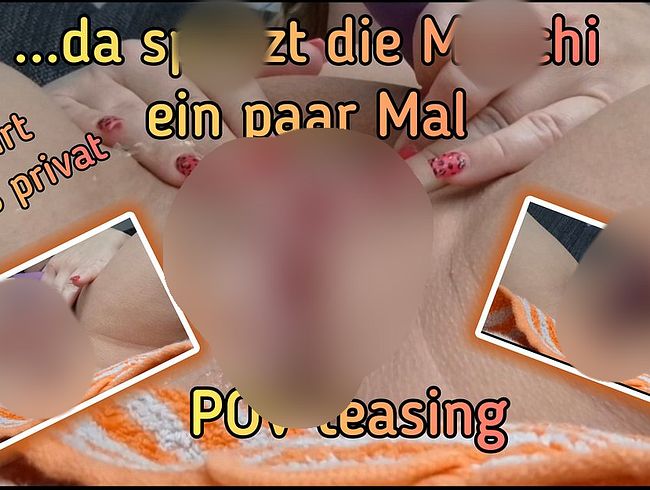 Download: MissKing - POV teasing. 100% privat!!! Da spritzt die Muschi ein paar Mal