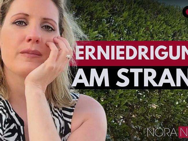 Download: NoraNoxx - Nora’s Humiliation vom Strand: Du bist ein dreckiges NICHTS und wirst es immer bleiben!