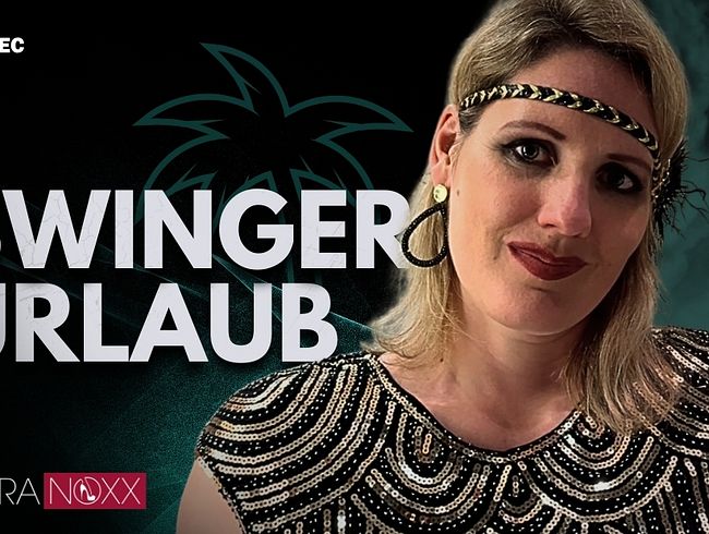 Download: NoraNoxx - 4 Tage Swingen: Urlaub unter Gleichgesinnten