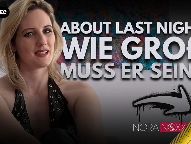 Download: NoraNoxx - About last night: Wie groß muss er denn jetzt sein?!