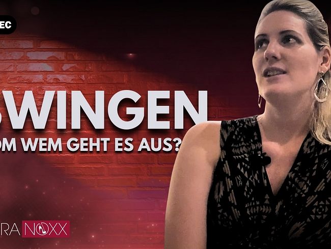 Download: NoraNoxx - Nora erklärt: Von wem geht Swingen denn jetzt aus?