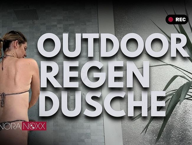Download: NoraNoxx - Outdoor Regendusche: Sauber, nackt und rasiert!