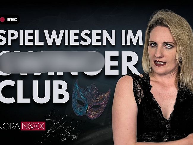 Download: NoraNoxx - Nora erklärt: Was sind eigentlich Spielwiesen im Swingerclub und was geht da ab?