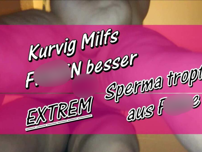 Download: Siva-maus95d - Kurvige Milfs Ficken besser.. EXTREM Sperma tropft aus Fotze