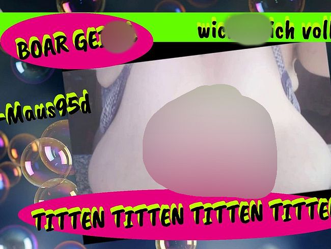 Download: Siva-maus95d - Titten Titten . Boar geil wichs mich voll...