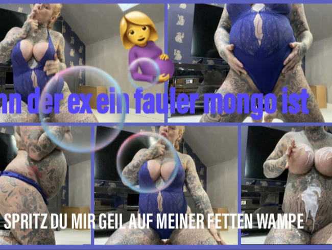 Download: SteffiBlond - SPRITZT DU MIR GEIL AUF MEINER FETTEN WAMPE I wenn der ex ein fauler mongo ist