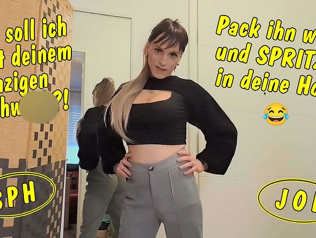 Download: TV_Helena_Kimberly - Was soll ich mit deinem winzigen Schwanz? Pack ihn weg und spritz in deine Hose! SPH JOI
