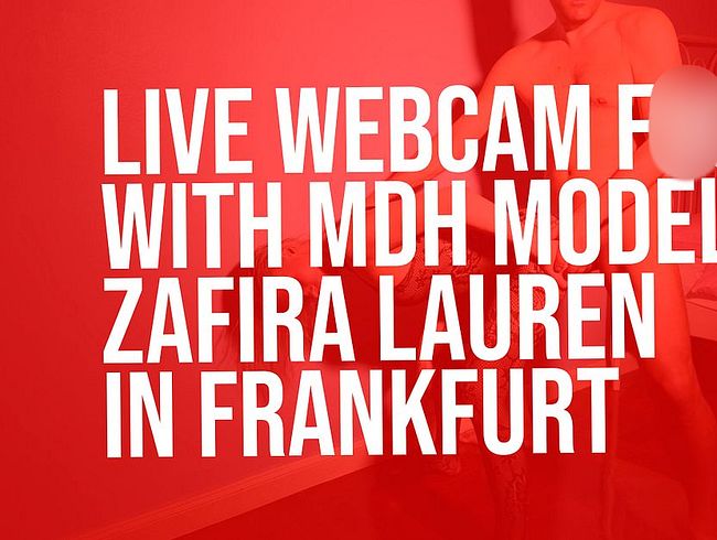 Download: TheTwoAgents - LIVE-Webcam-Sex mit MDH-Model Zafira Lauren in Frankfurt