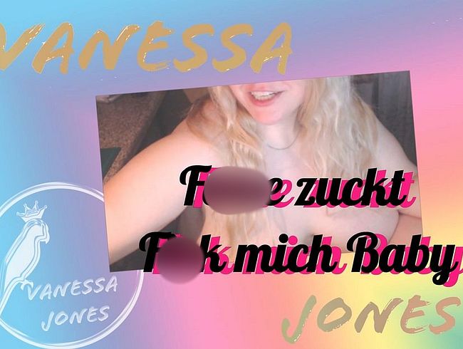 Download: Vanessa-Jones - Mein Fotze zuckt, fick mich Baby