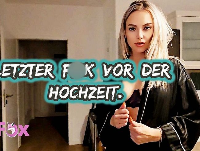 Download: Vicky-Fox - Letzter Fick vor der Hochzeit. Arschlecken-Fremdgefickt.