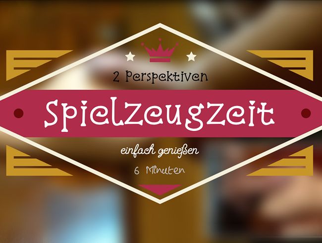 Download: okilidokili562 - Spielzeugzeit aus 2 Perspektiven